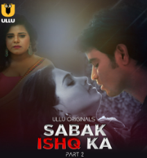 Sabak Ishq Ka Part 2 Filmyzilla Ullu Web Series Download 480p 720p 1080p Filmy4Wap 